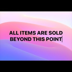 ALL ITEMS BEYOND THIS POINT ARE SOLD